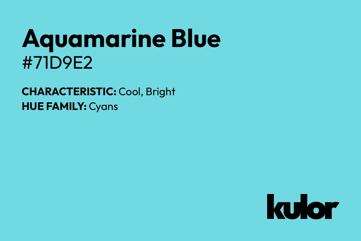 Aquamarine Blue is a color with a HTML hex code of #71d9e2.