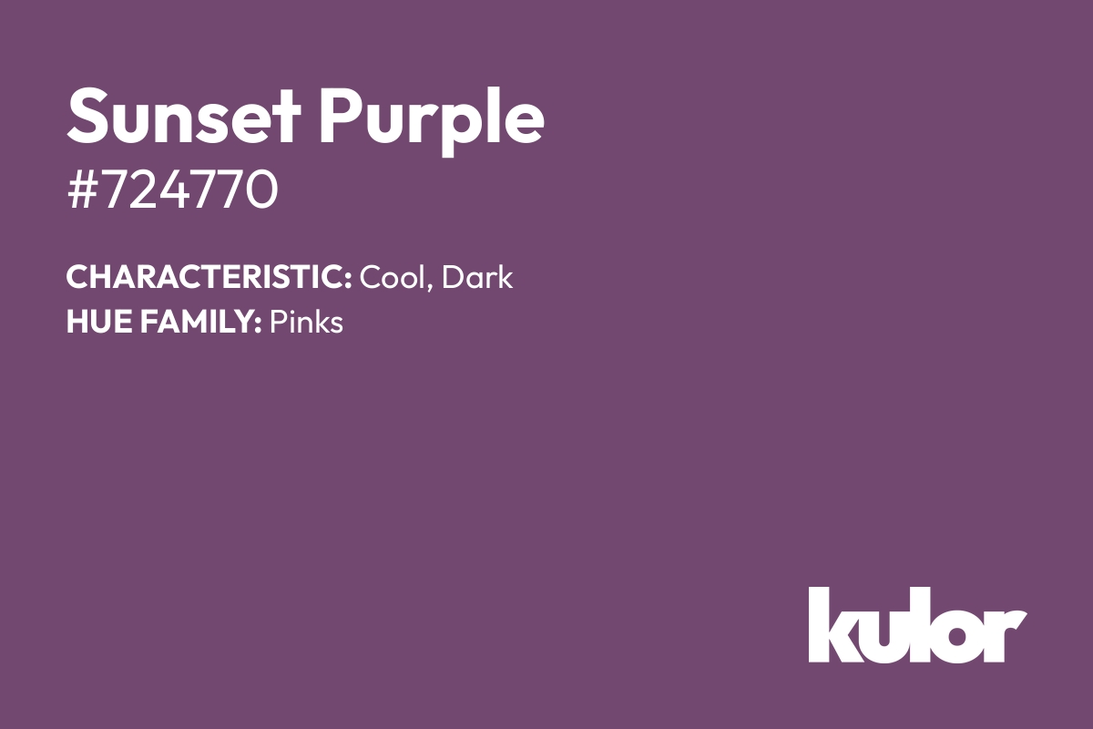 Sunset Purple is a color with a HTML hex code of #724770.