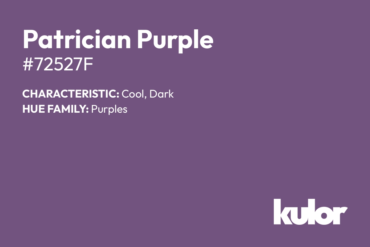 Patrician Purple is a color with a HTML hex code of #72527f.