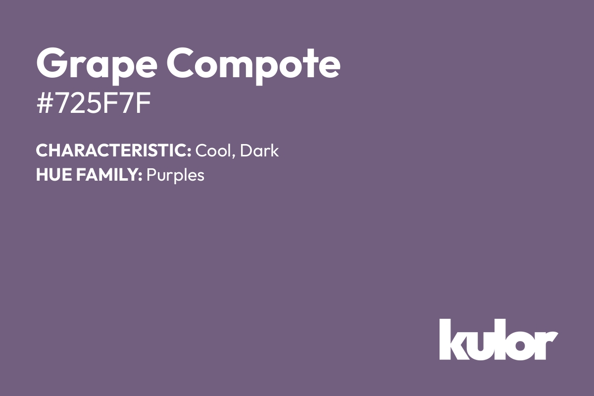 Grape Compote is a color with a HTML hex code of #725f7f.