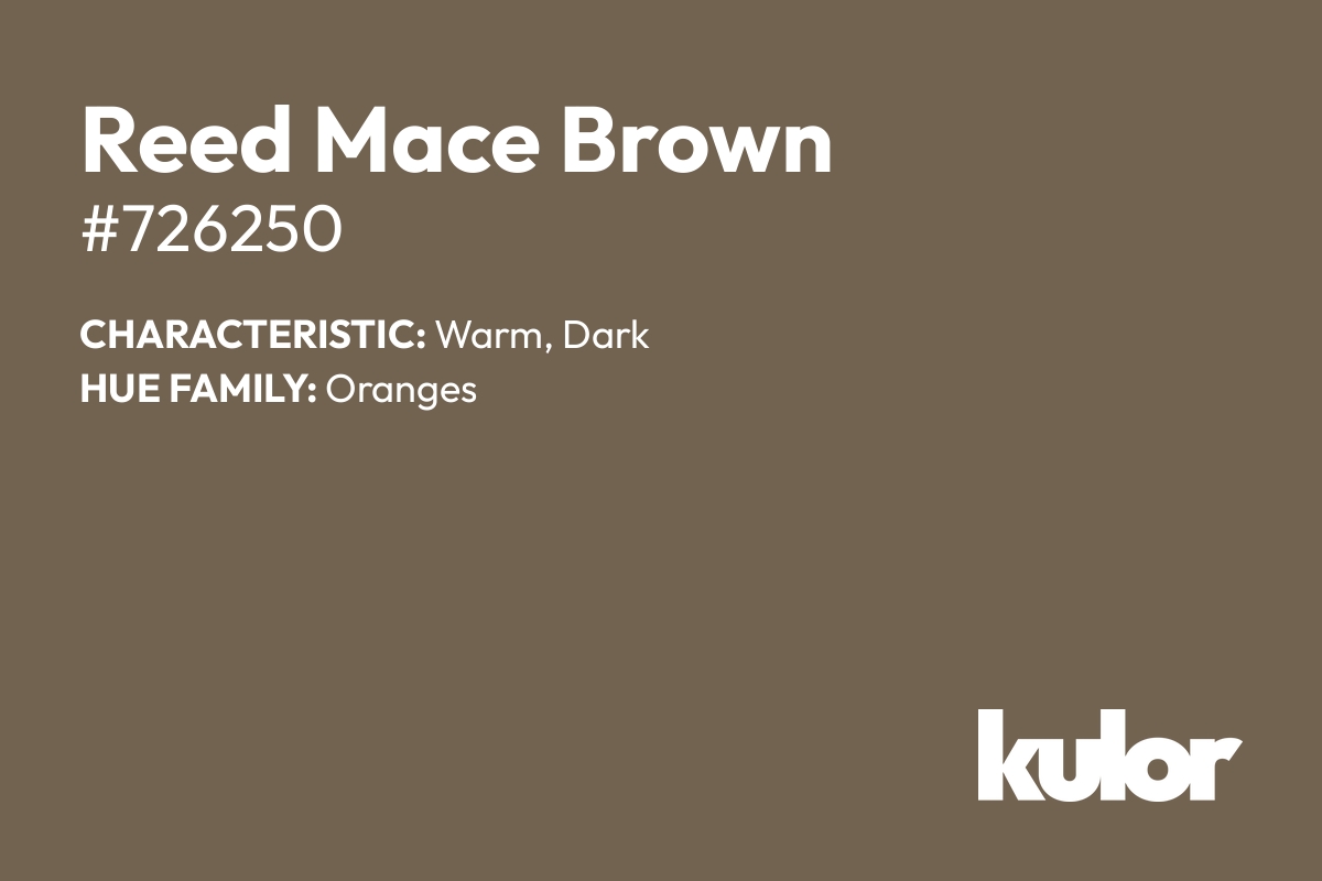 Reed Mace Brown is a color with a HTML hex code of #726250.