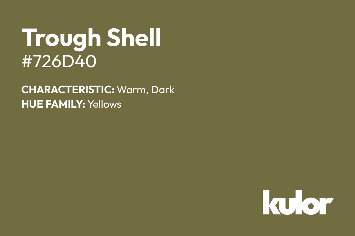 Trough Shell is a color with a HTML hex code of #726d40.