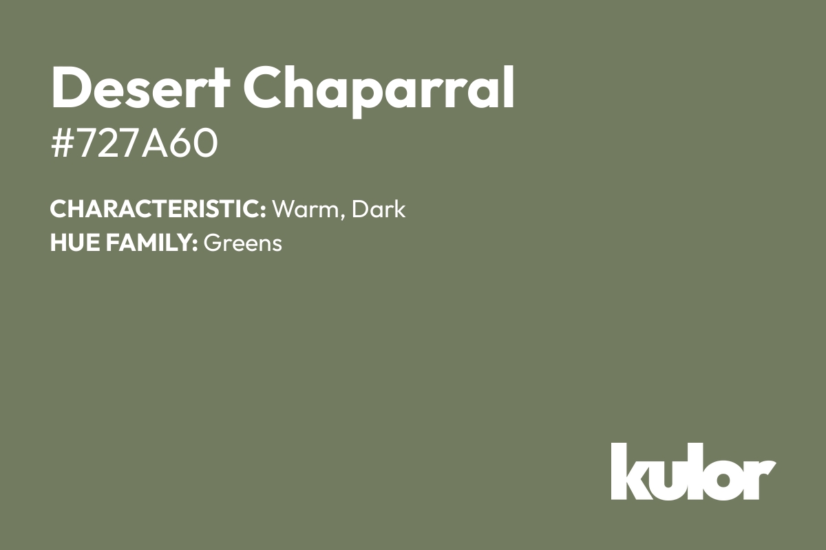 Desert Chaparral is a color with a HTML hex code of #727a60.