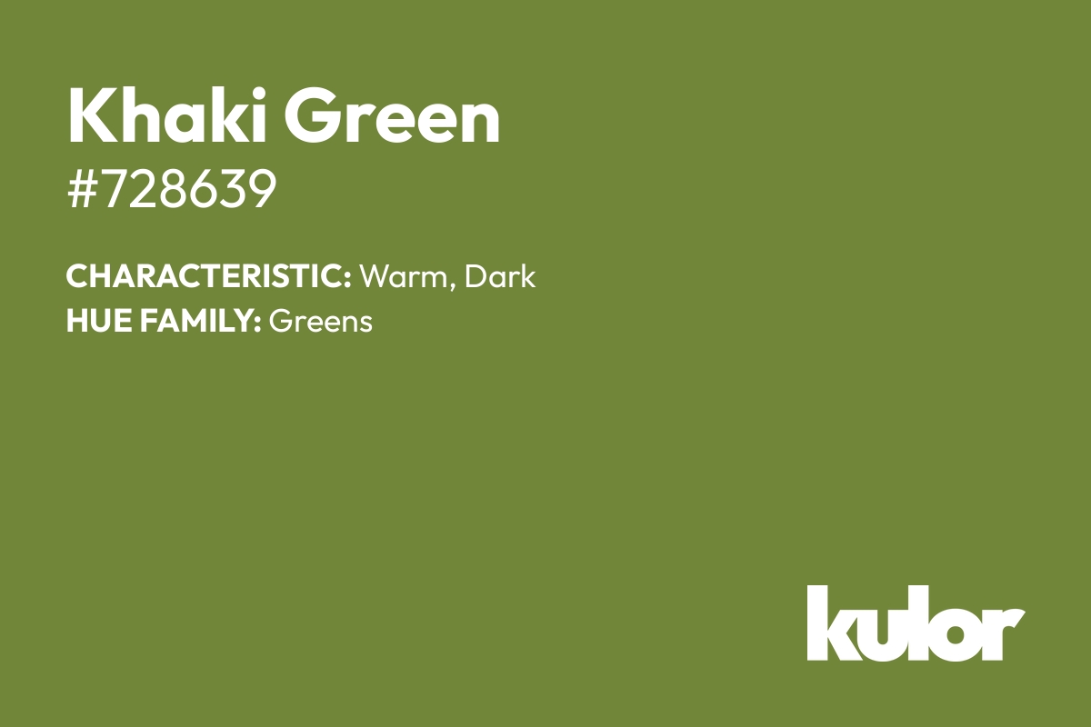 Khaki Green is a color with a HTML hex code of #728639.