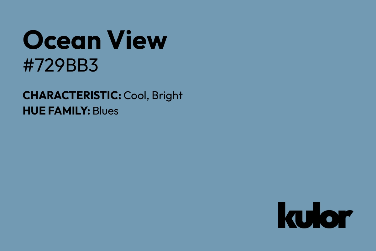 Ocean View is a color with a HTML hex code of #729bb3.