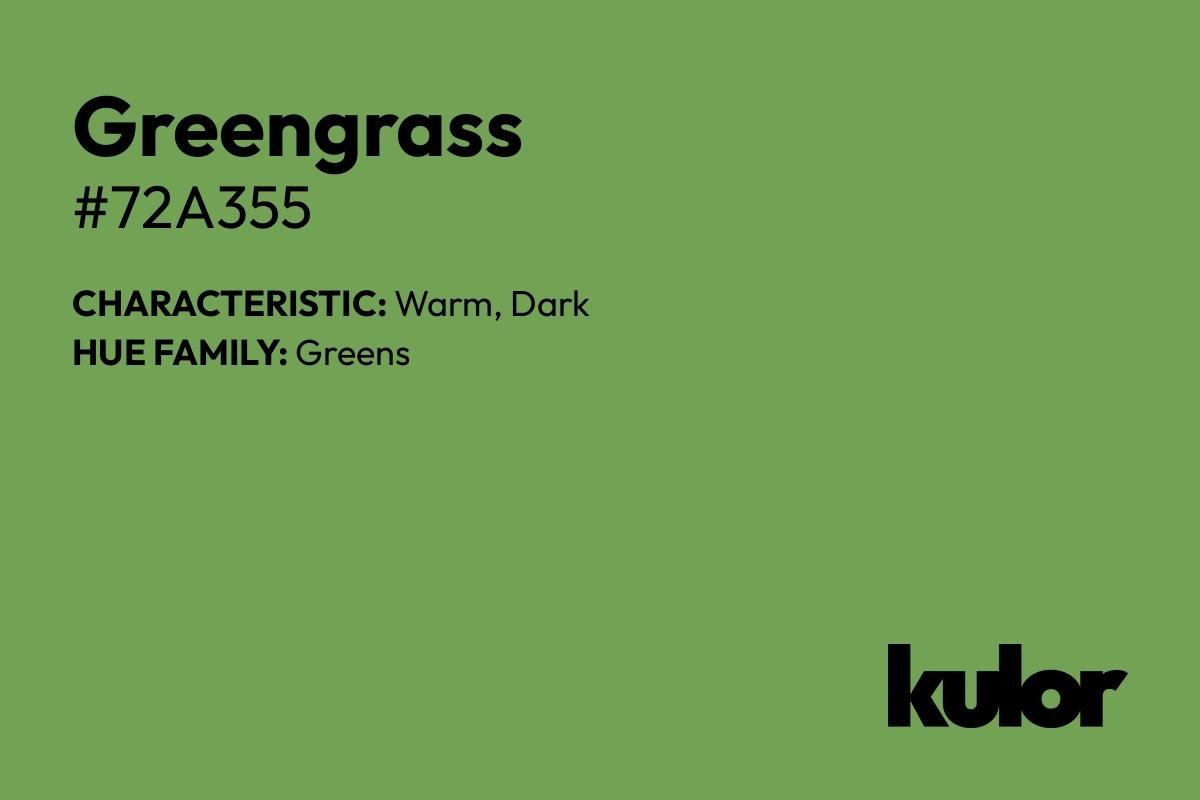 Greengrass is a color with a HTML hex code of #72a355.