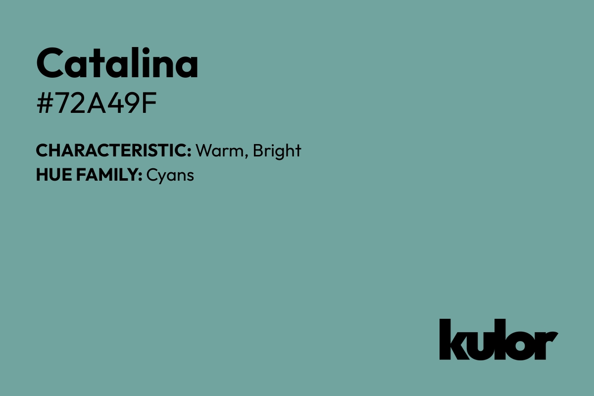 Catalina is a color with a HTML hex code of #72a49f.