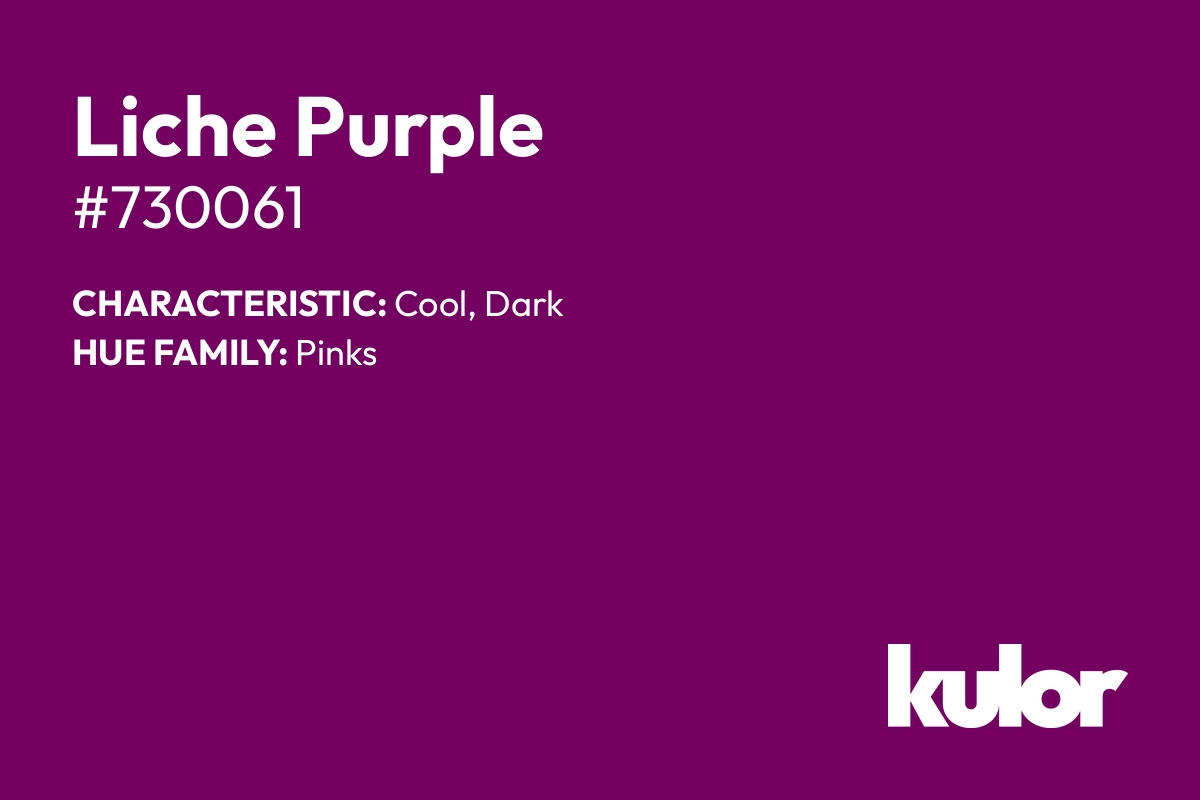 Liche Purple is a color with a HTML hex code of #730061.