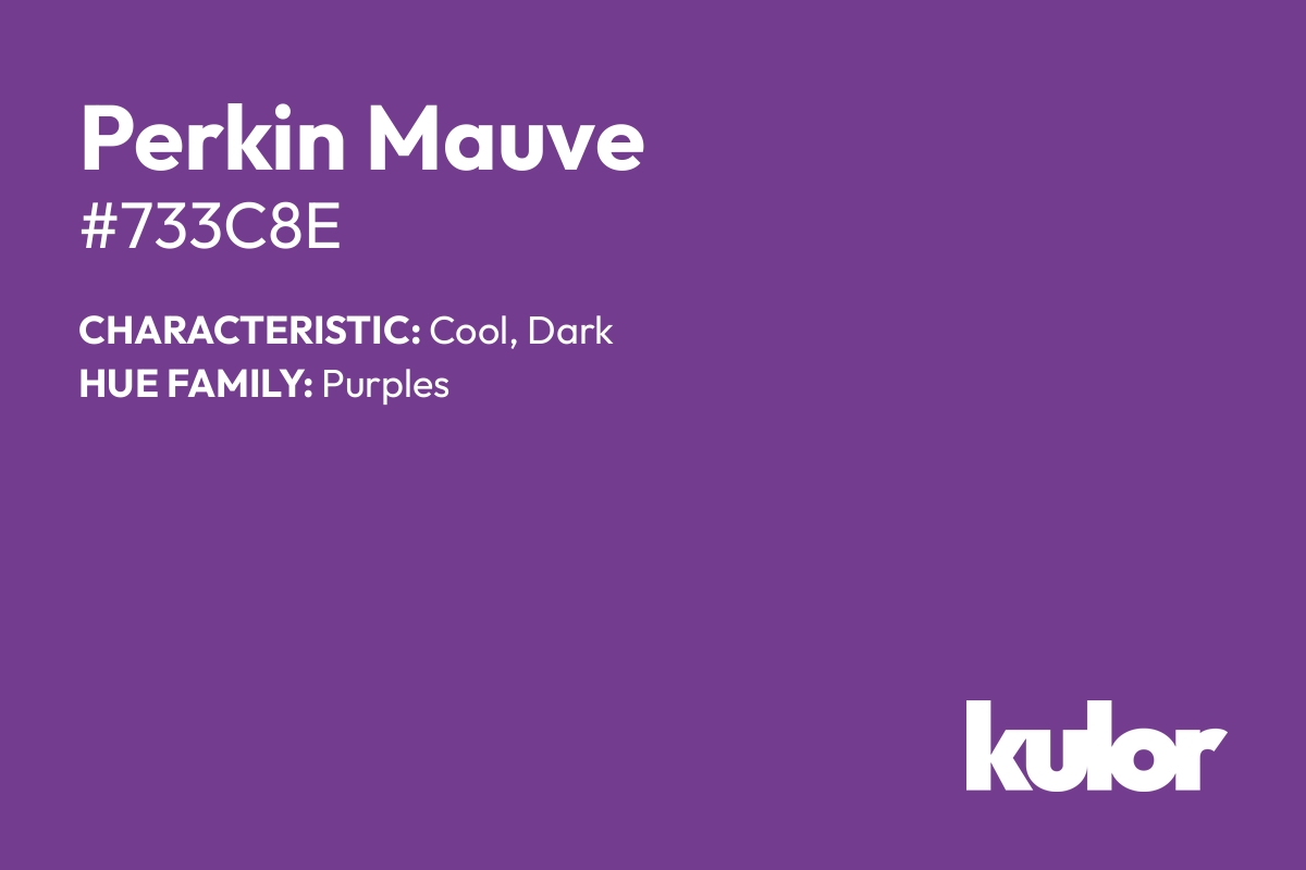 Perkin Mauve is a color with a HTML hex code of #733c8e.