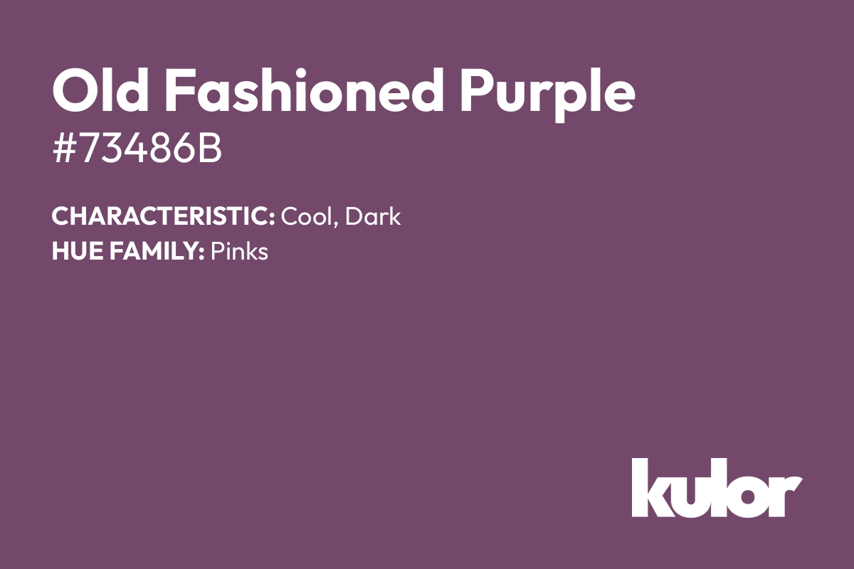 Old Fashioned Purple is a color with a HTML hex code of #73486b.