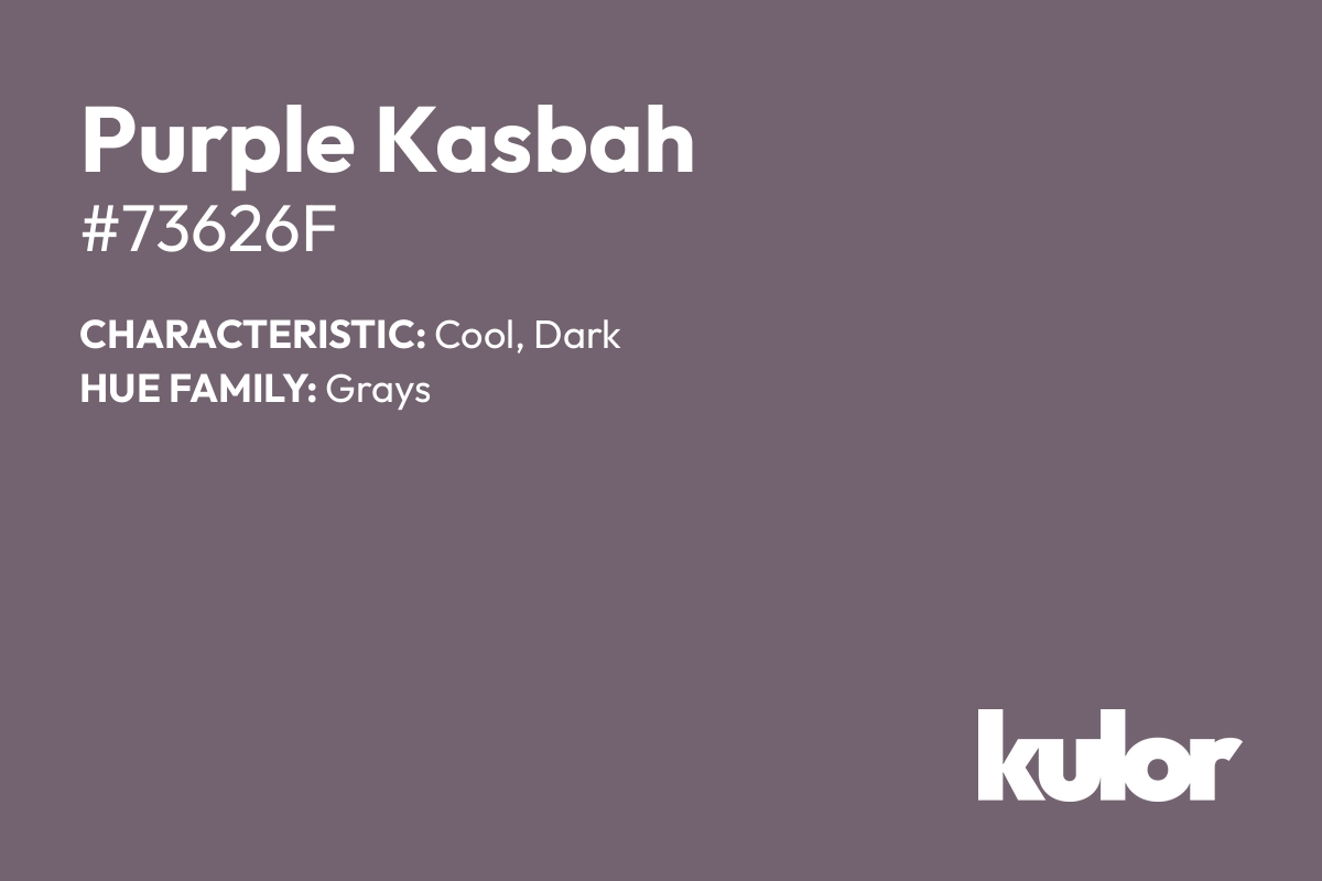 Purple Kasbah is a color with a HTML hex code of #73626f.