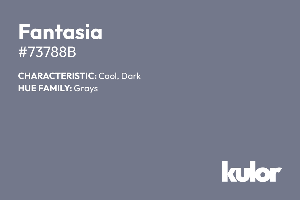 Fantasia is a color with a HTML hex code of #73788b.