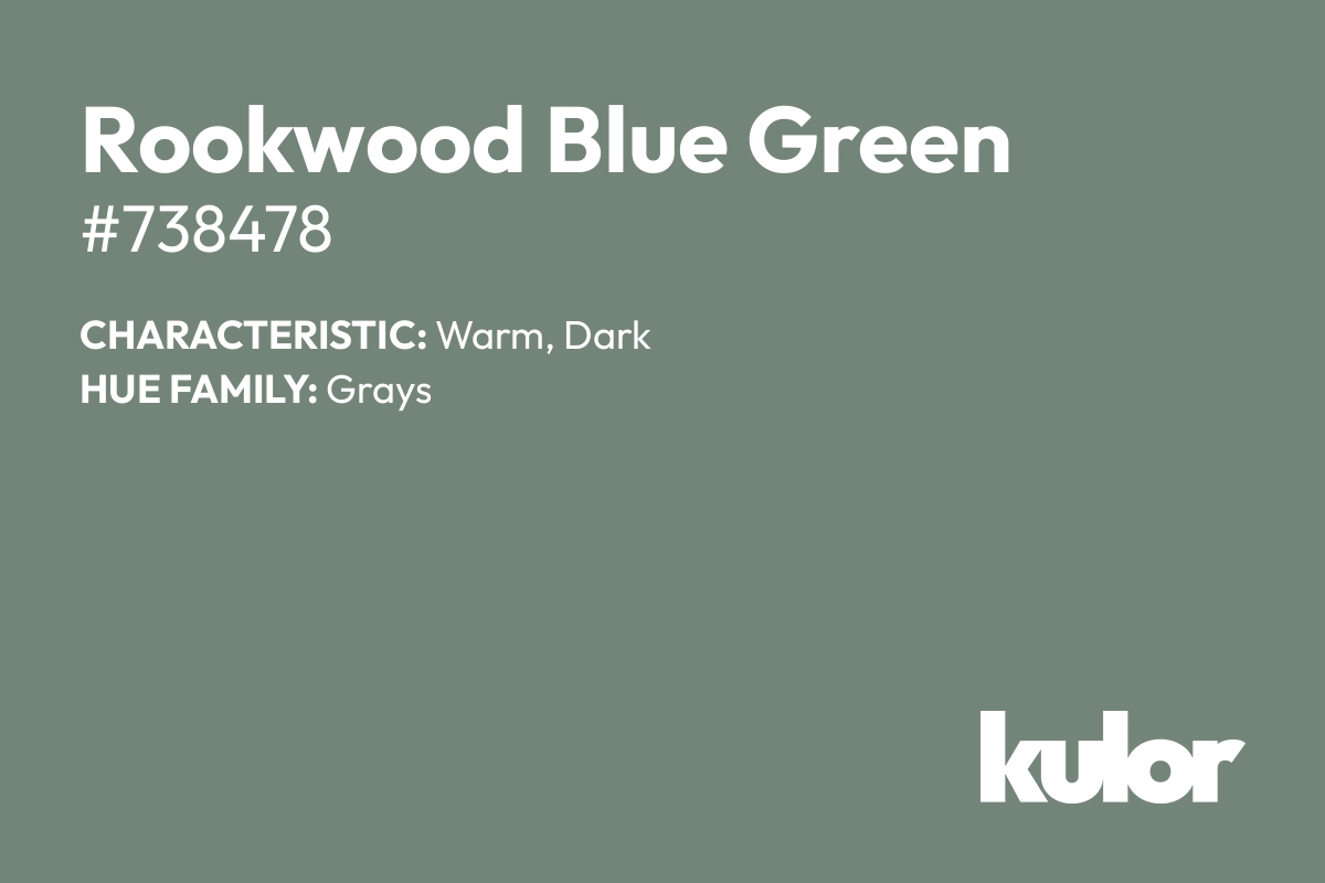 Rookwood Blue Green is a color with a HTML hex code of #738478.