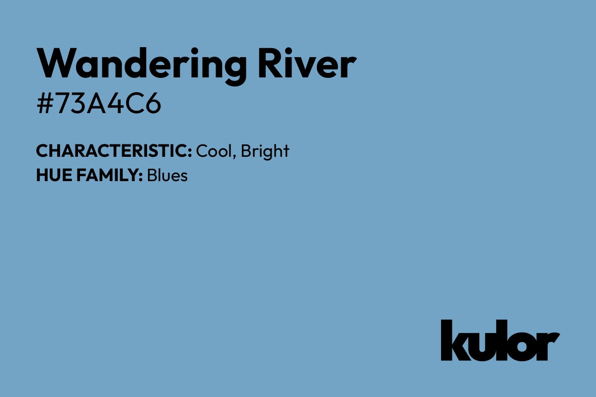 Wandering River is a color with a HTML hex code of #73a4c6.