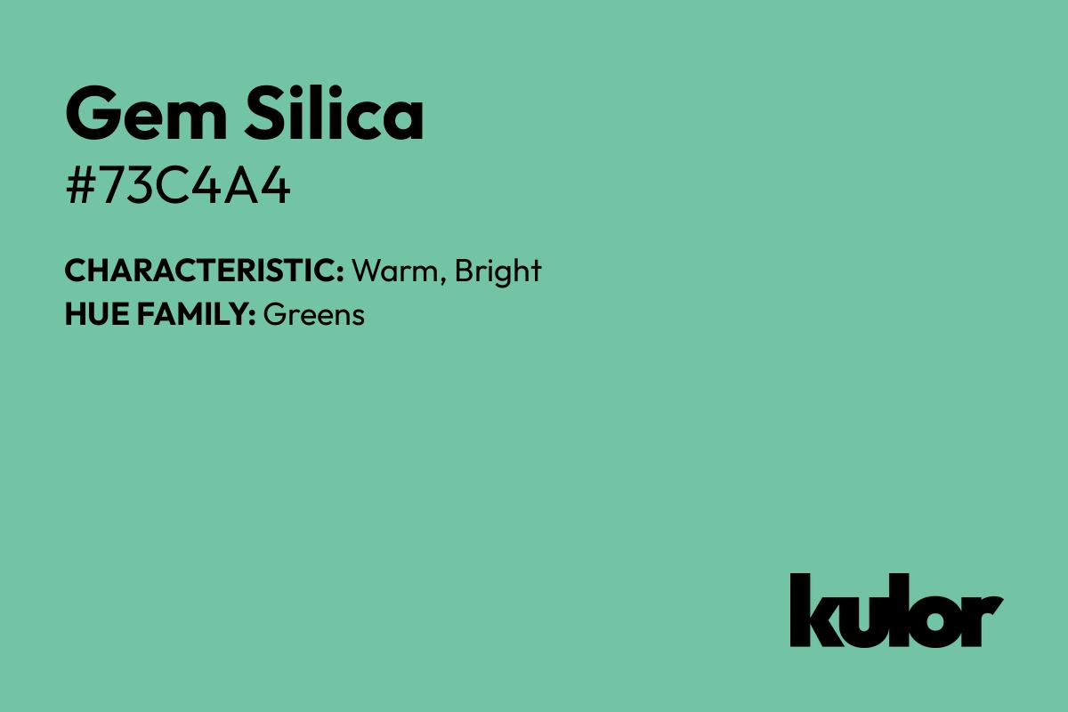 Gem Silica is a color with a HTML hex code of #73c4a4.