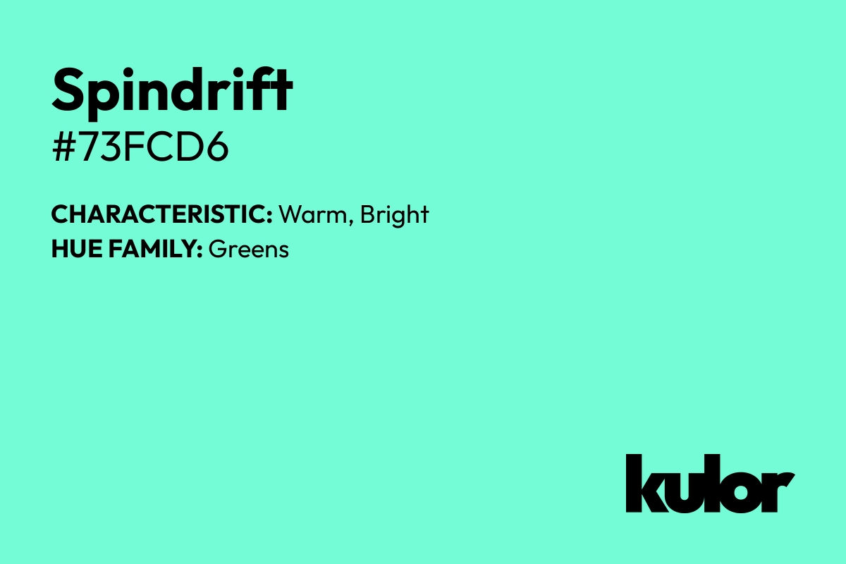 Spindrift is a color with a HTML hex code of #73fcd6.