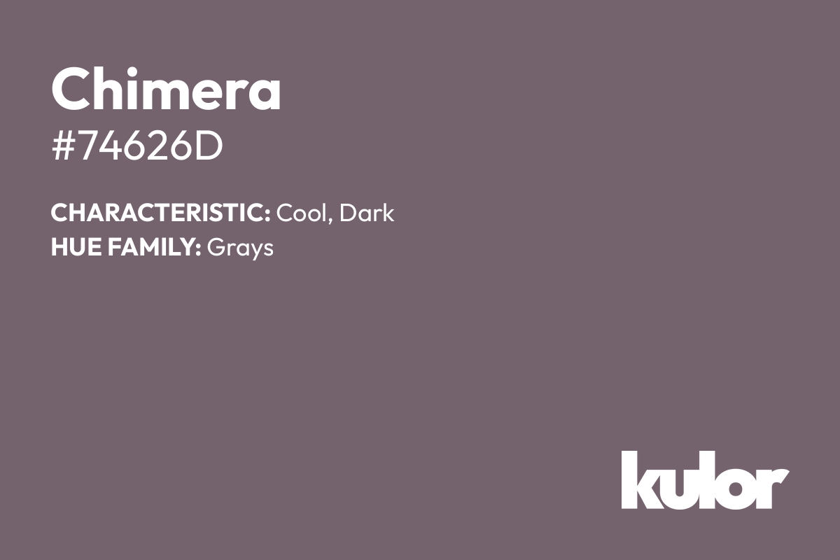 Chimera is a color with a HTML hex code of #74626d.