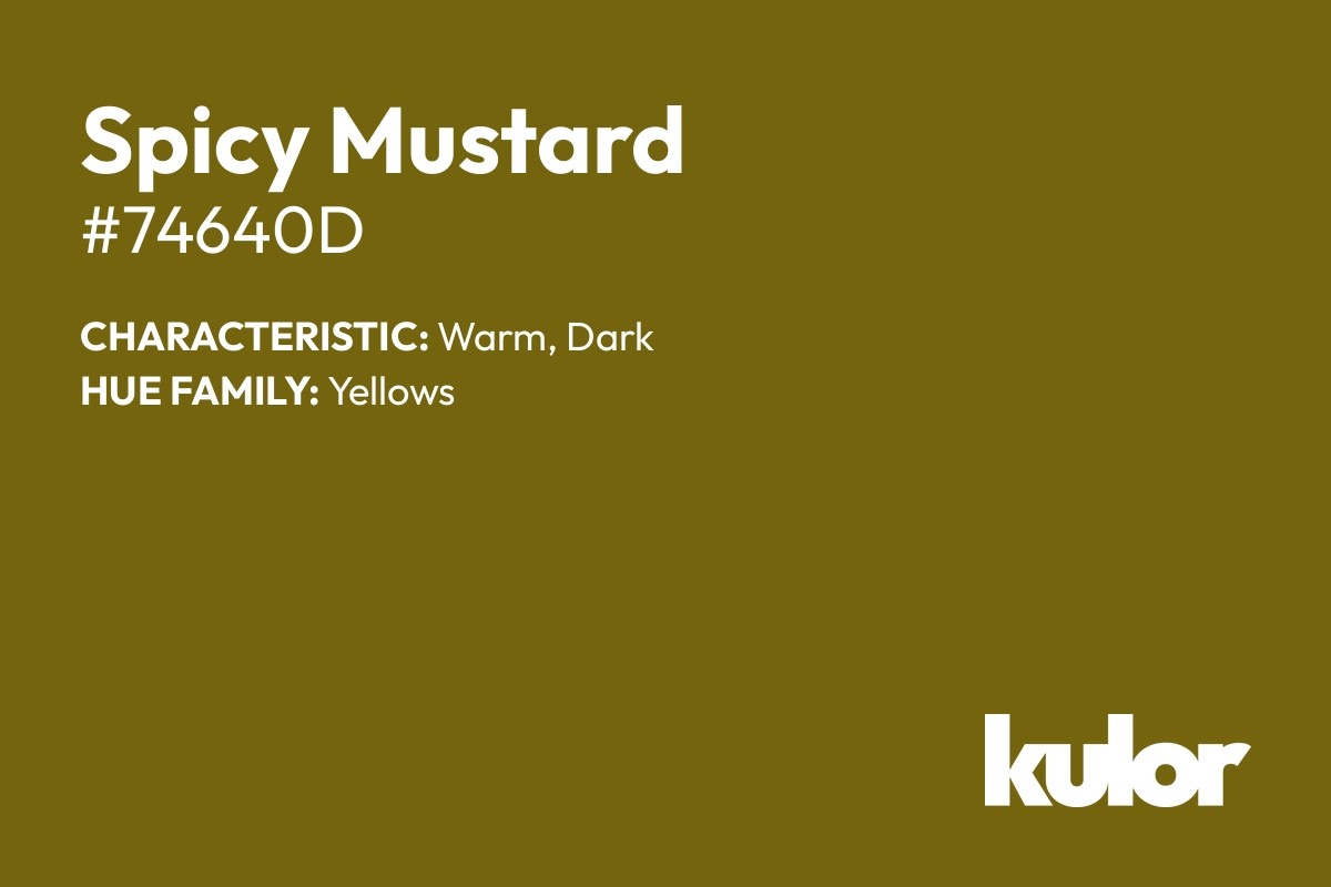 Spicy Mustard is a color with a HTML hex code of #74640d.