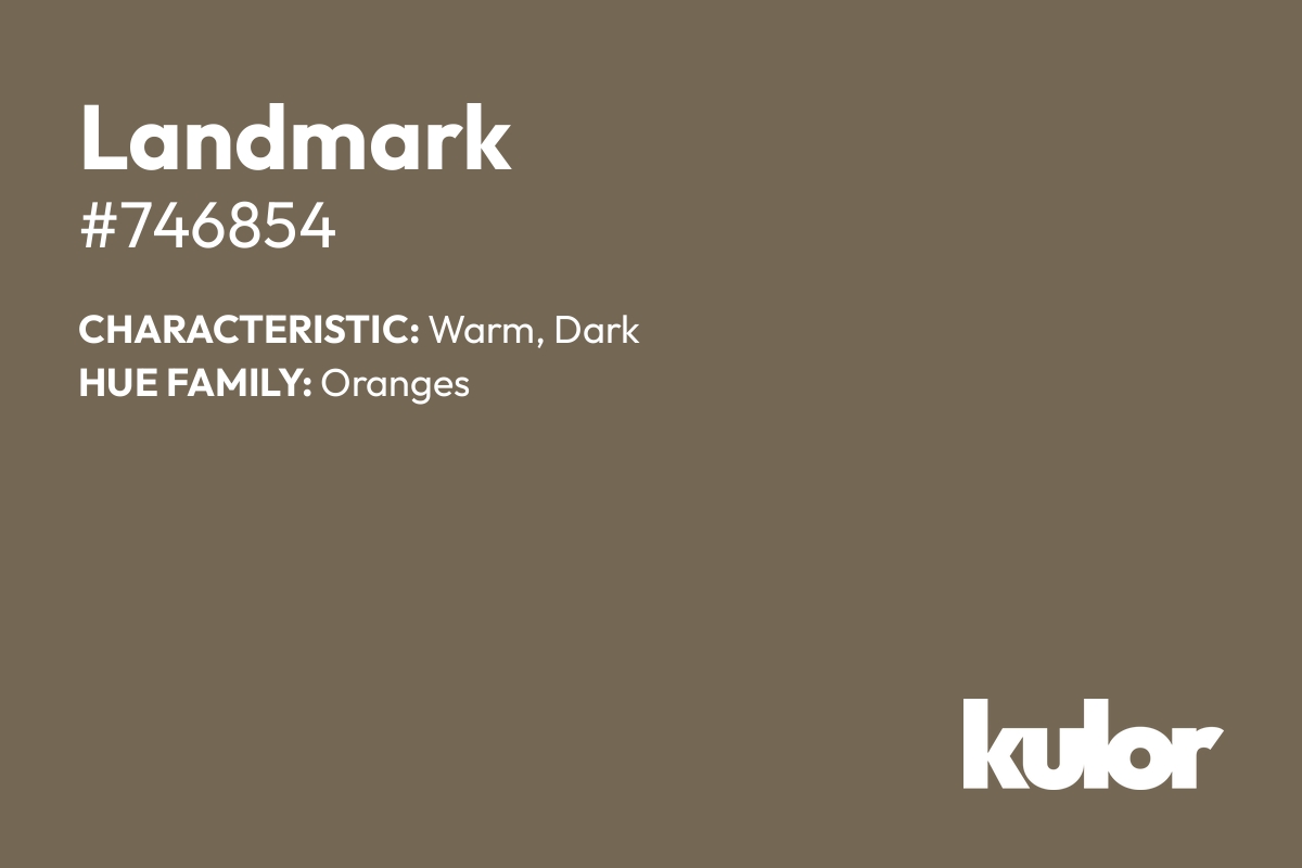 Landmark is a color with a HTML hex code of #746854.