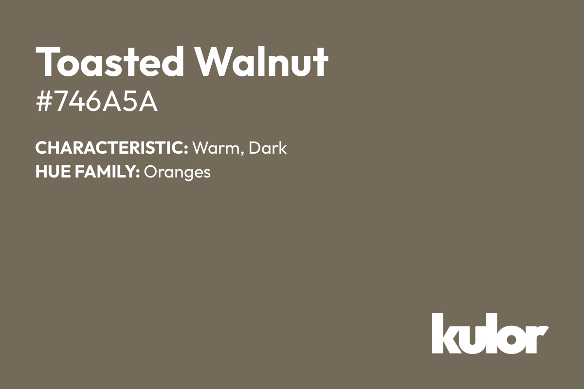 Toasted Walnut is a color with a HTML hex code of #746a5a.