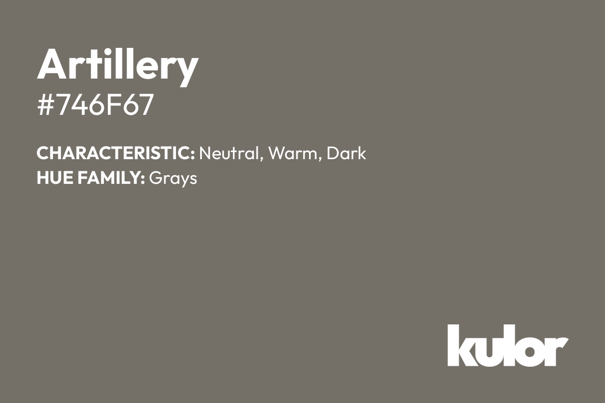 Artillery is a color with a HTML hex code of #746f67.