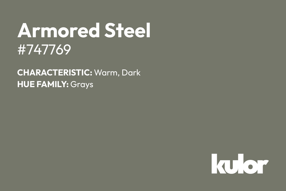 Armored Steel is a color with a HTML hex code of #747769.