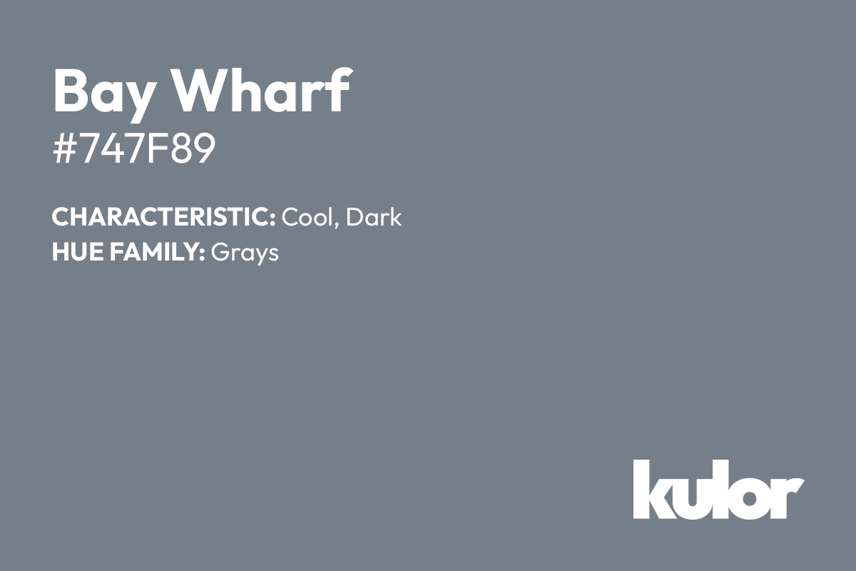 Bay Wharf is a color with a HTML hex code of #747f89.