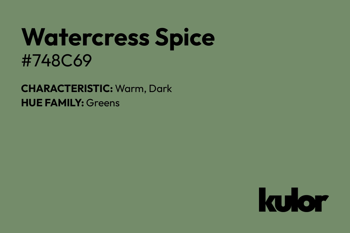 Watercress Spice is a color with a HTML hex code of #748c69.