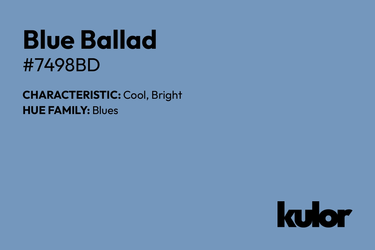 Blue Ballad is a color with a HTML hex code of #7498bd.