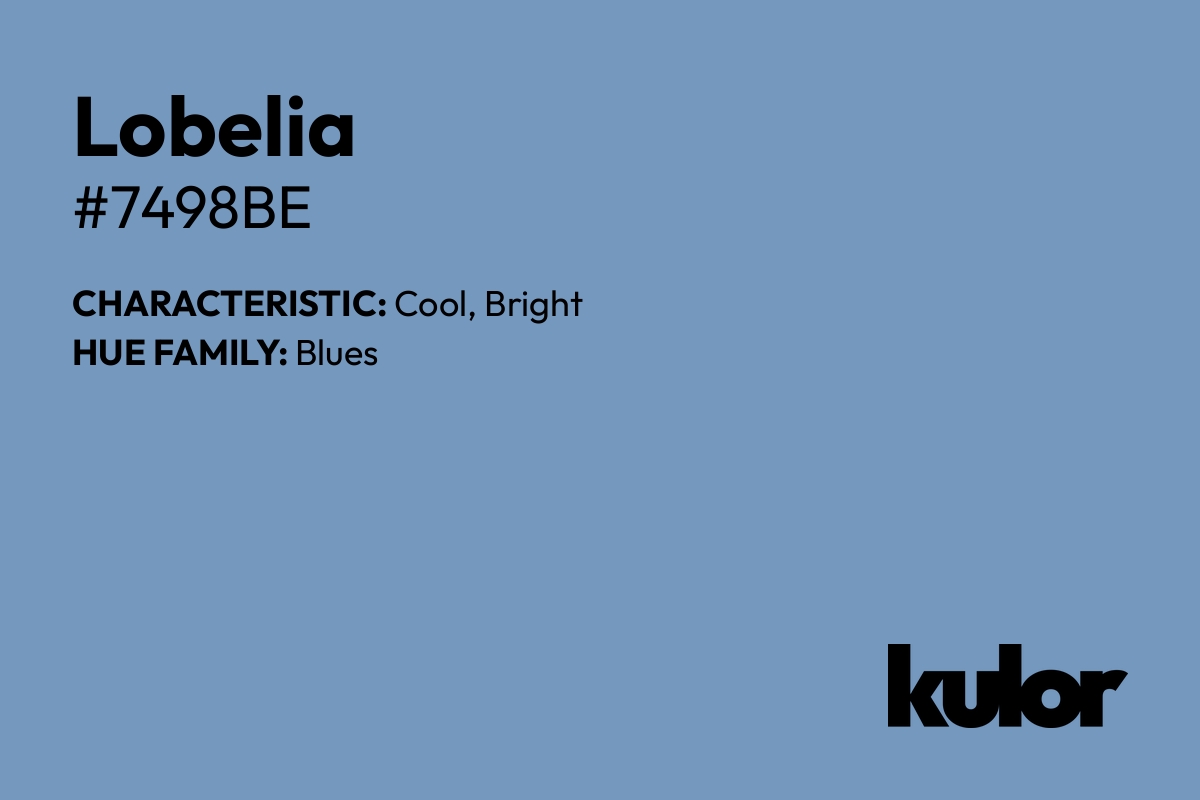 Lobelia is a color with a HTML hex code of #7498be.