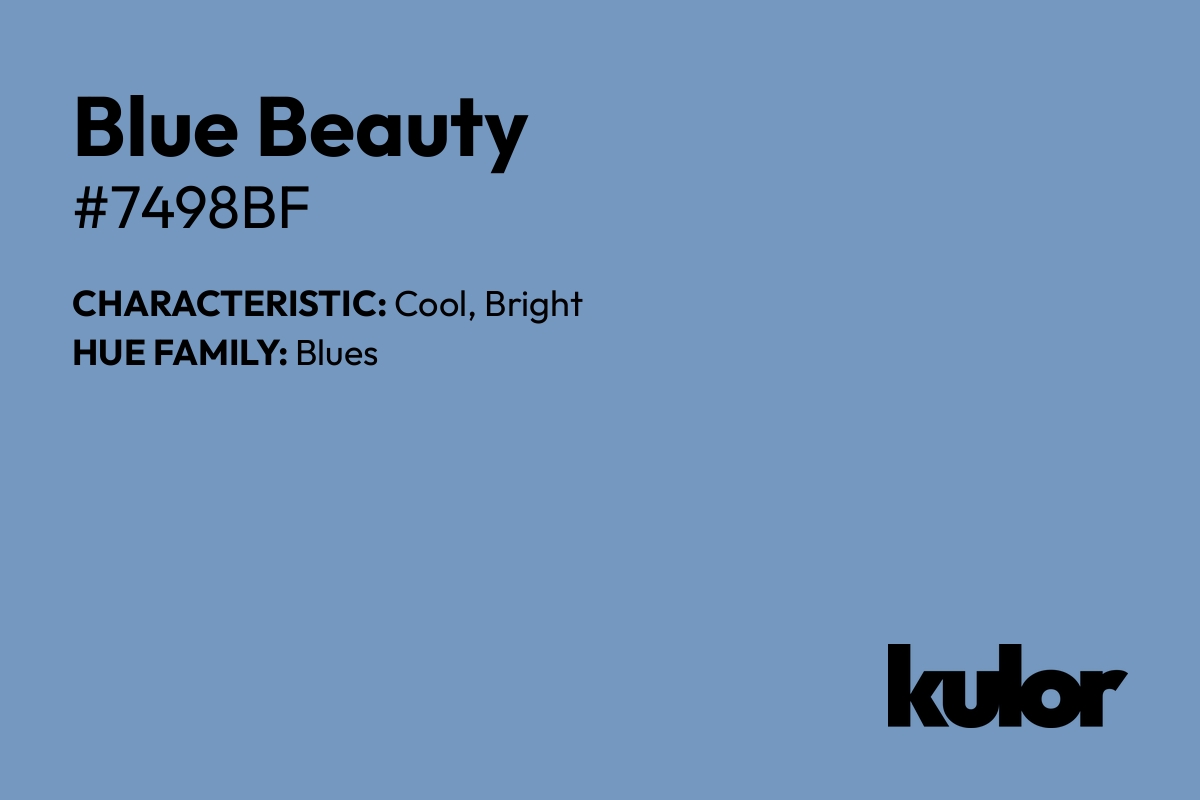 Blue Beauty is a color with a HTML hex code of #7498bf.