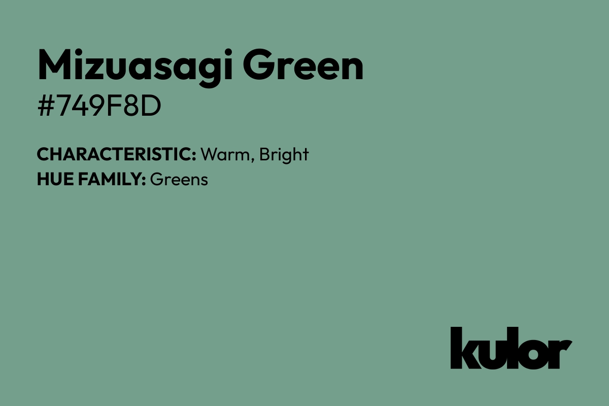 Mizuasagi Green is a color with a HTML hex code of #749f8d.