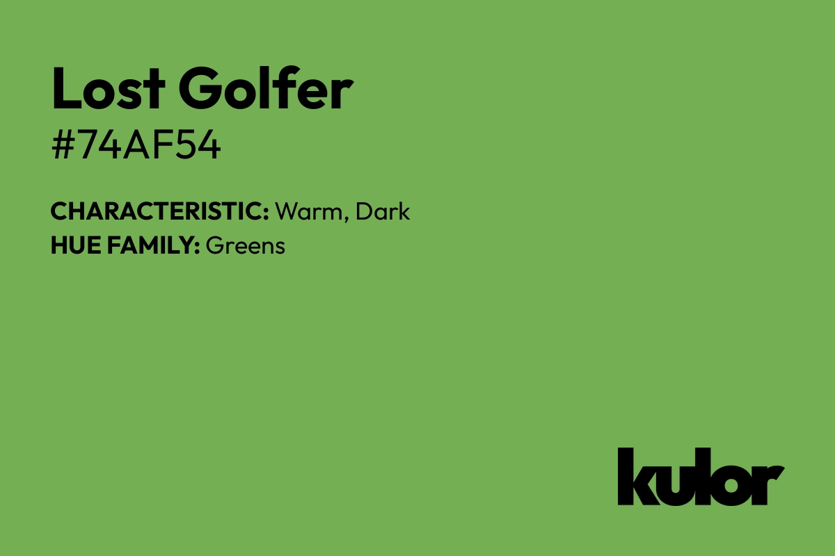 Lost Golfer is a color with a HTML hex code of #74af54.