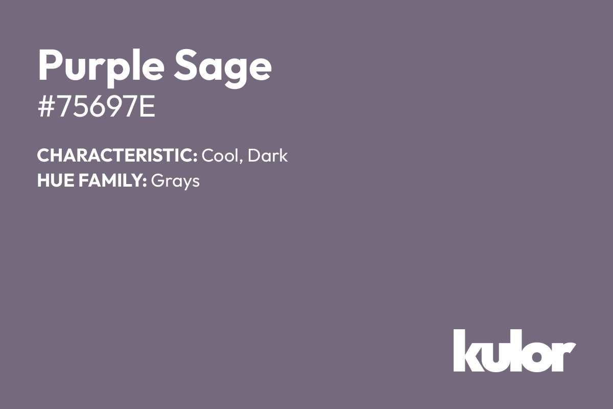 Purple Sage is a color with a HTML hex code of #75697e.