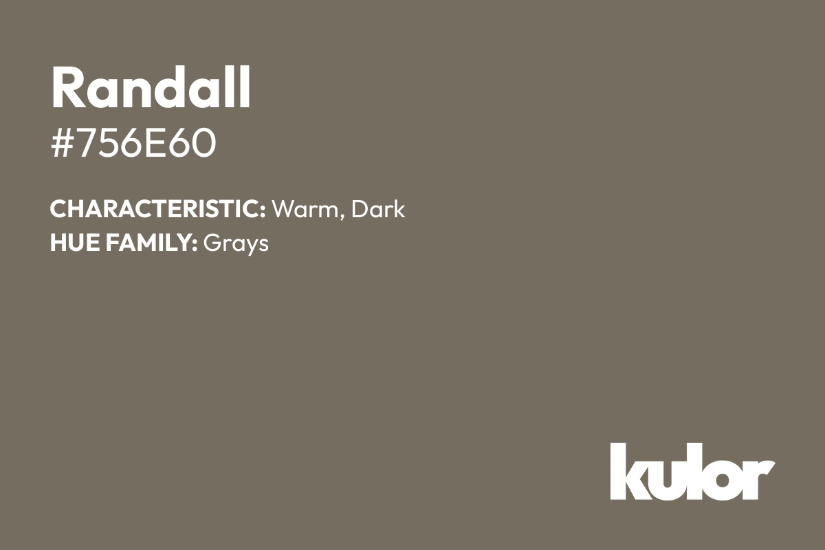 Randall is a color with a HTML hex code of #756e60.