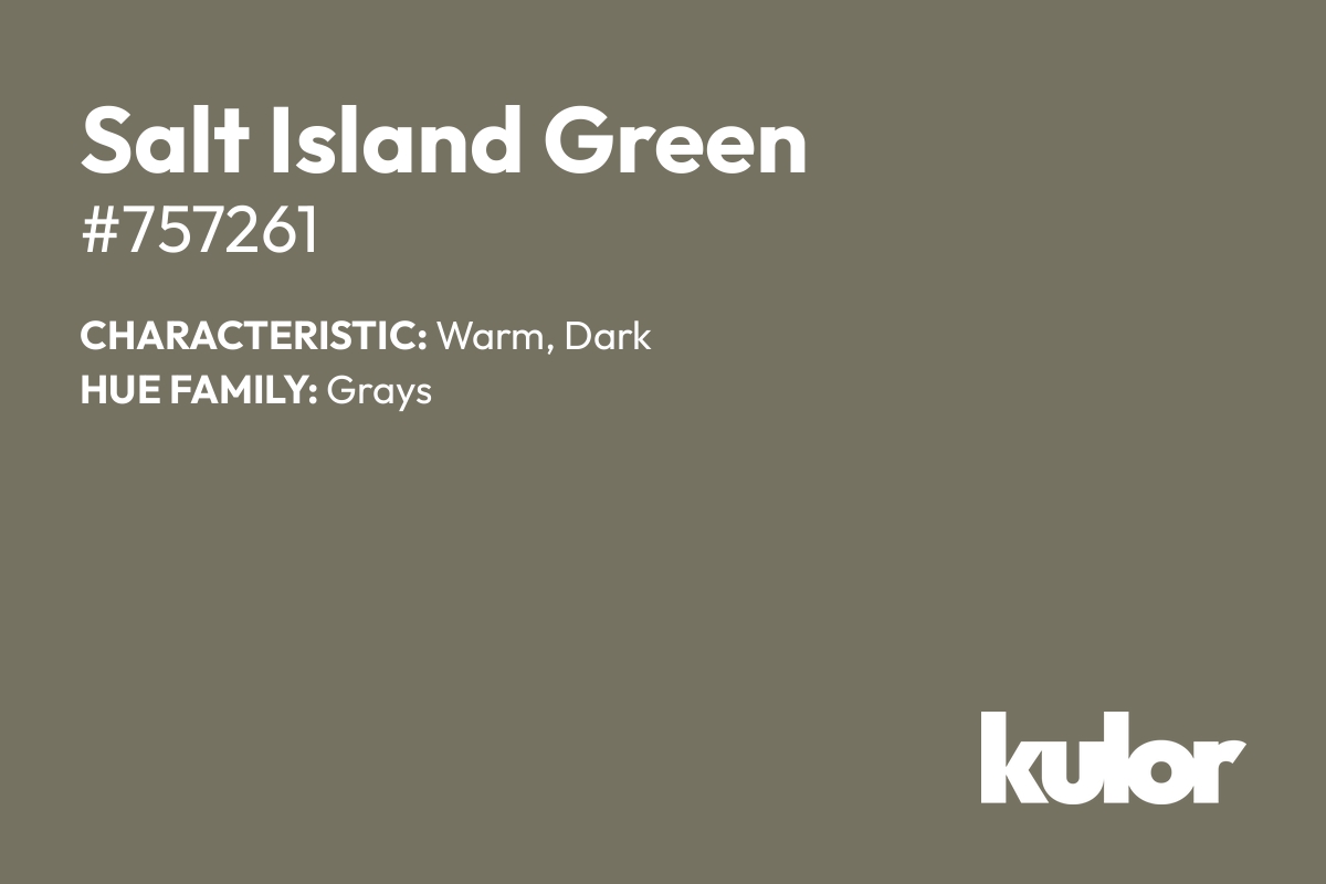 Salt Island Green is a color with a HTML hex code of #757261.