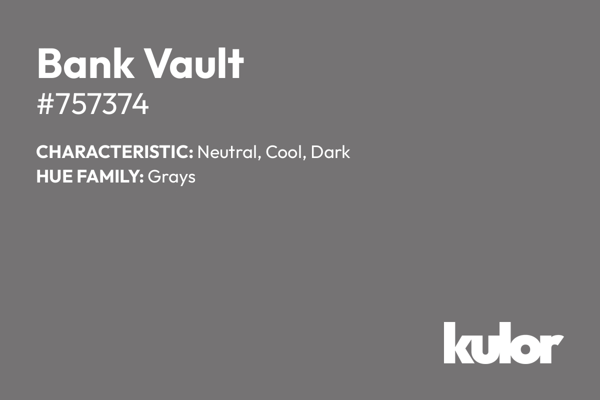 Bank Vault is a color with a HTML hex code of #757374.