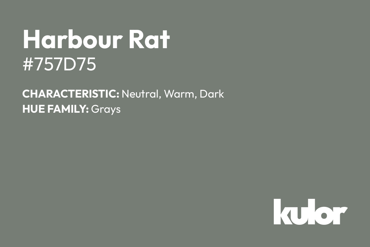 Harbour Rat is a color with a HTML hex code of #757d75.