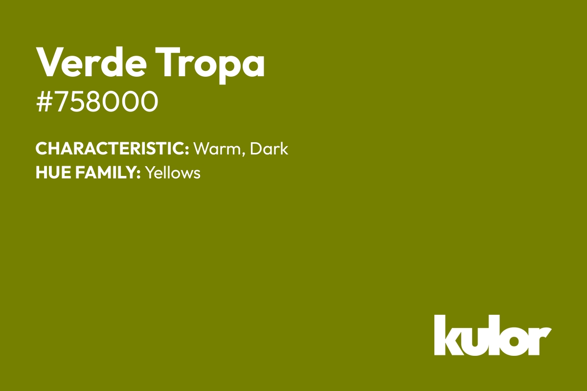 Verde Tropa is a color with a HTML hex code of #758000.