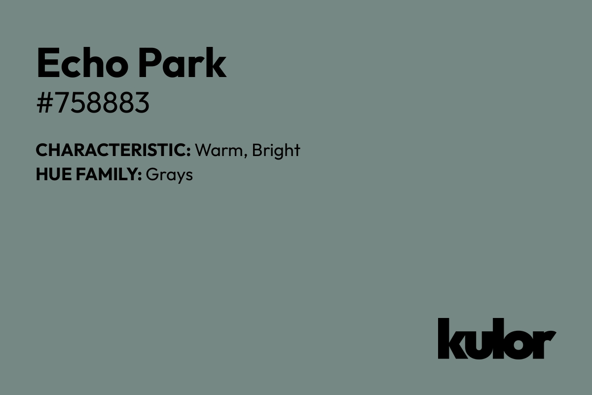 Echo Park is a color with a HTML hex code of #758883.