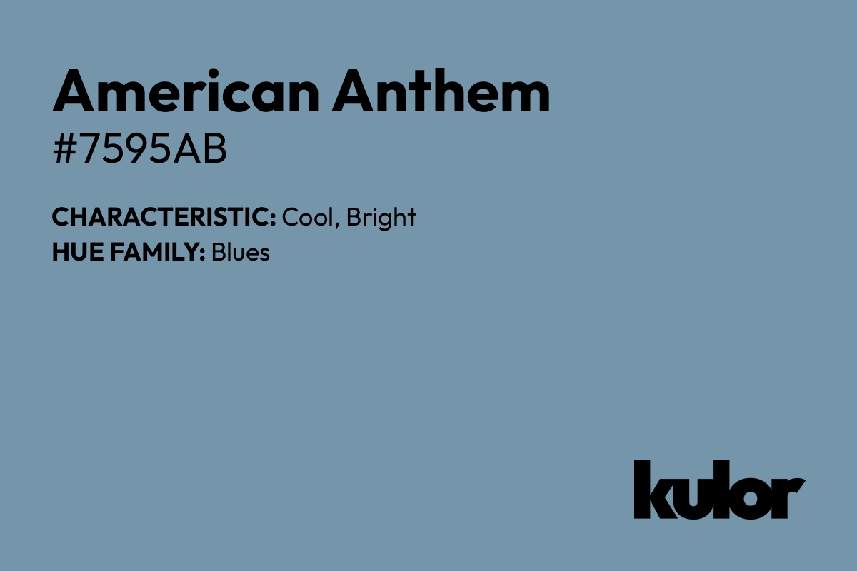 American Anthem is a color with a HTML hex code of #7595ab.