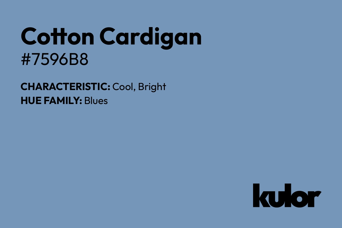 Cotton Cardigan is a color with a HTML hex code of #7596b8.