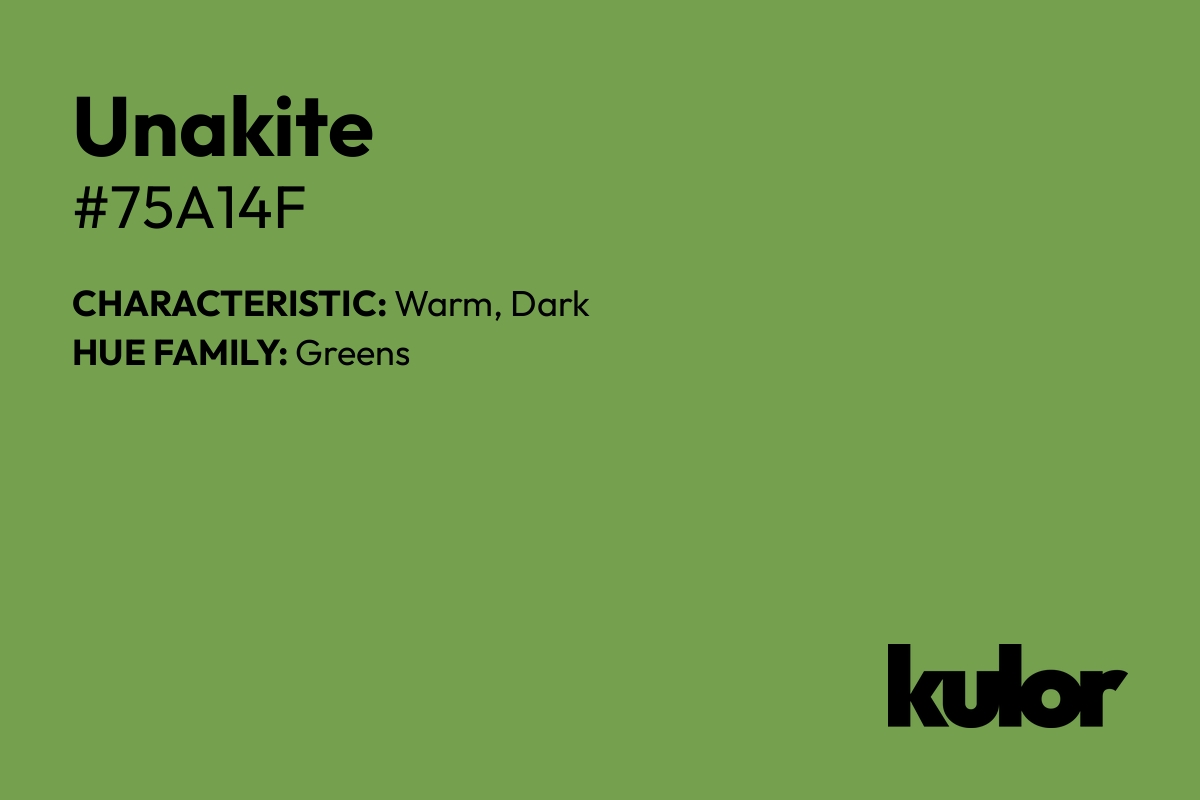 Unakite is a color with a HTML hex code of #75a14f.