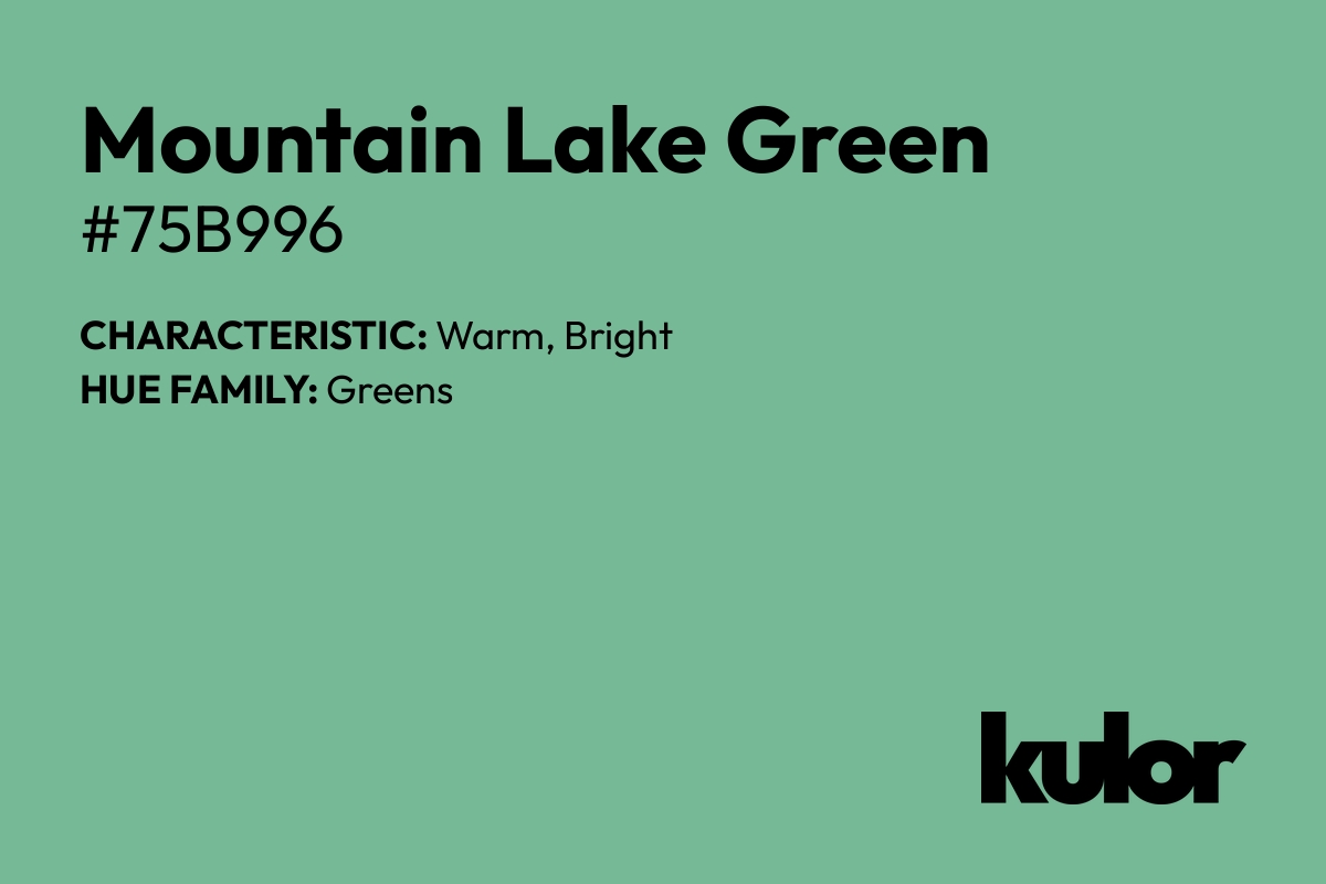 Mountain Lake Green is a color with a HTML hex code of #75b996.