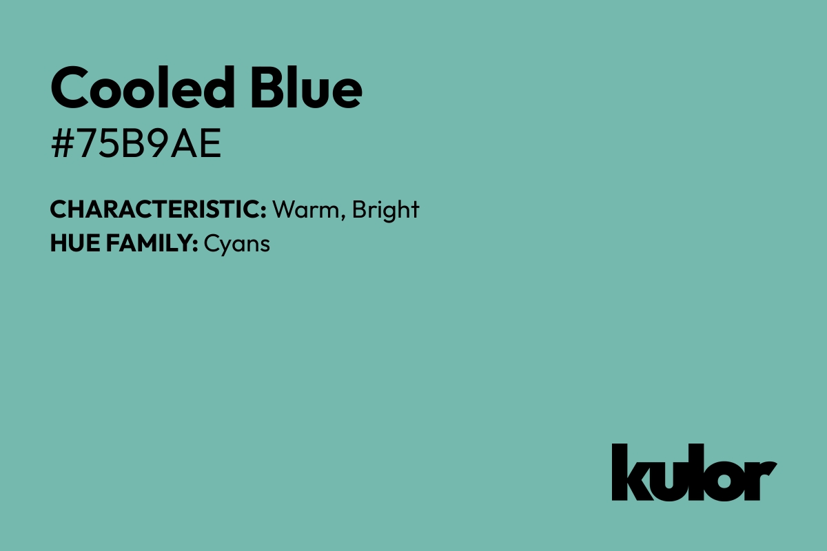 Cooled Blue is a color with a HTML hex code of #75b9ae.