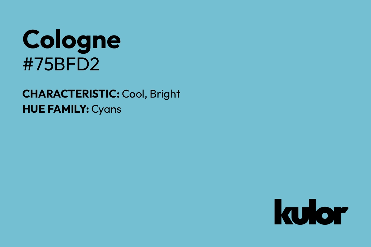 Cologne is a color with a HTML hex code of #75bfd2.