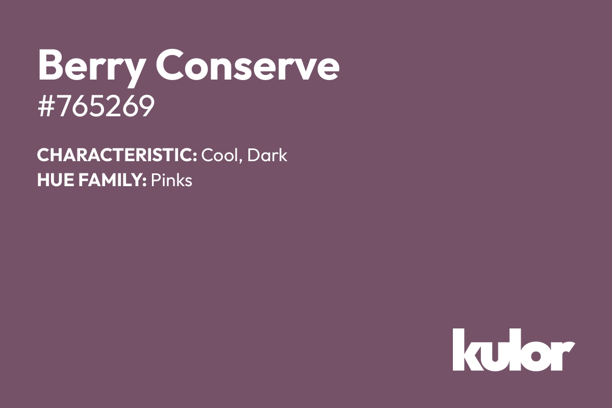 Berry Conserve is a color with a HTML hex code of #765269.