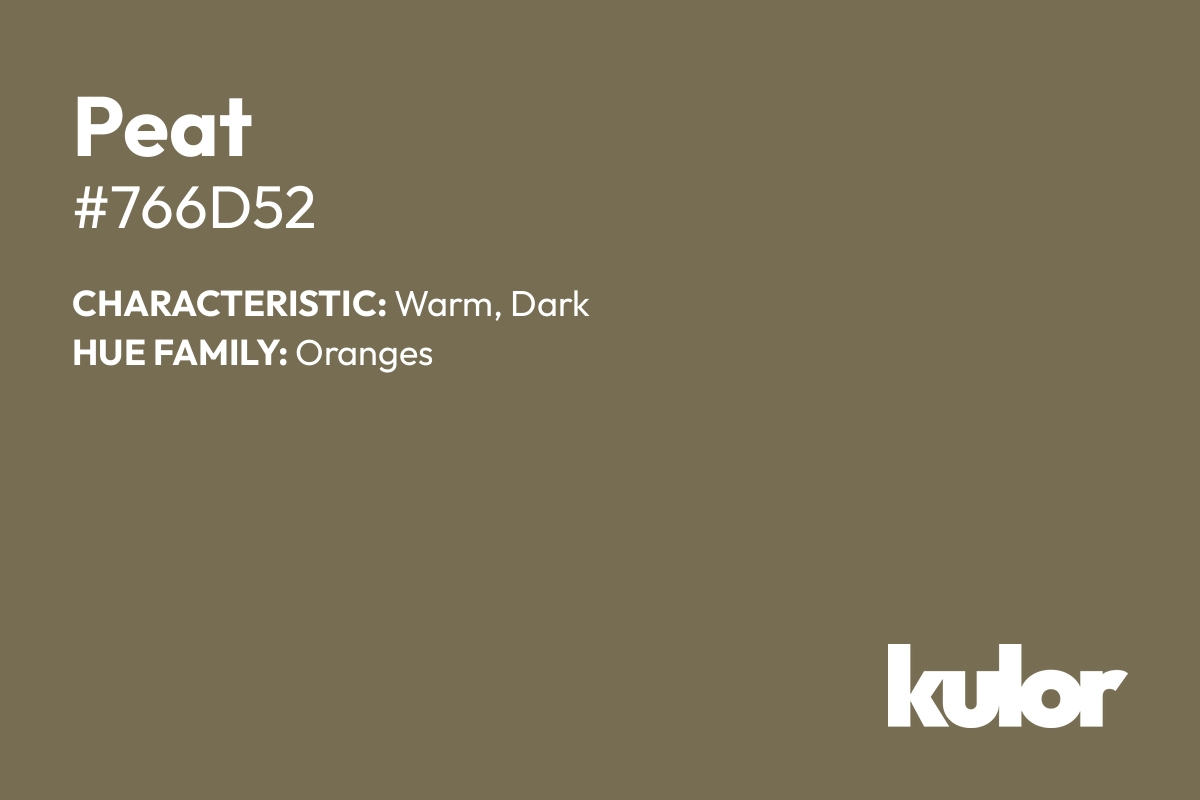 Peat is a color with a HTML hex code of #766d52.