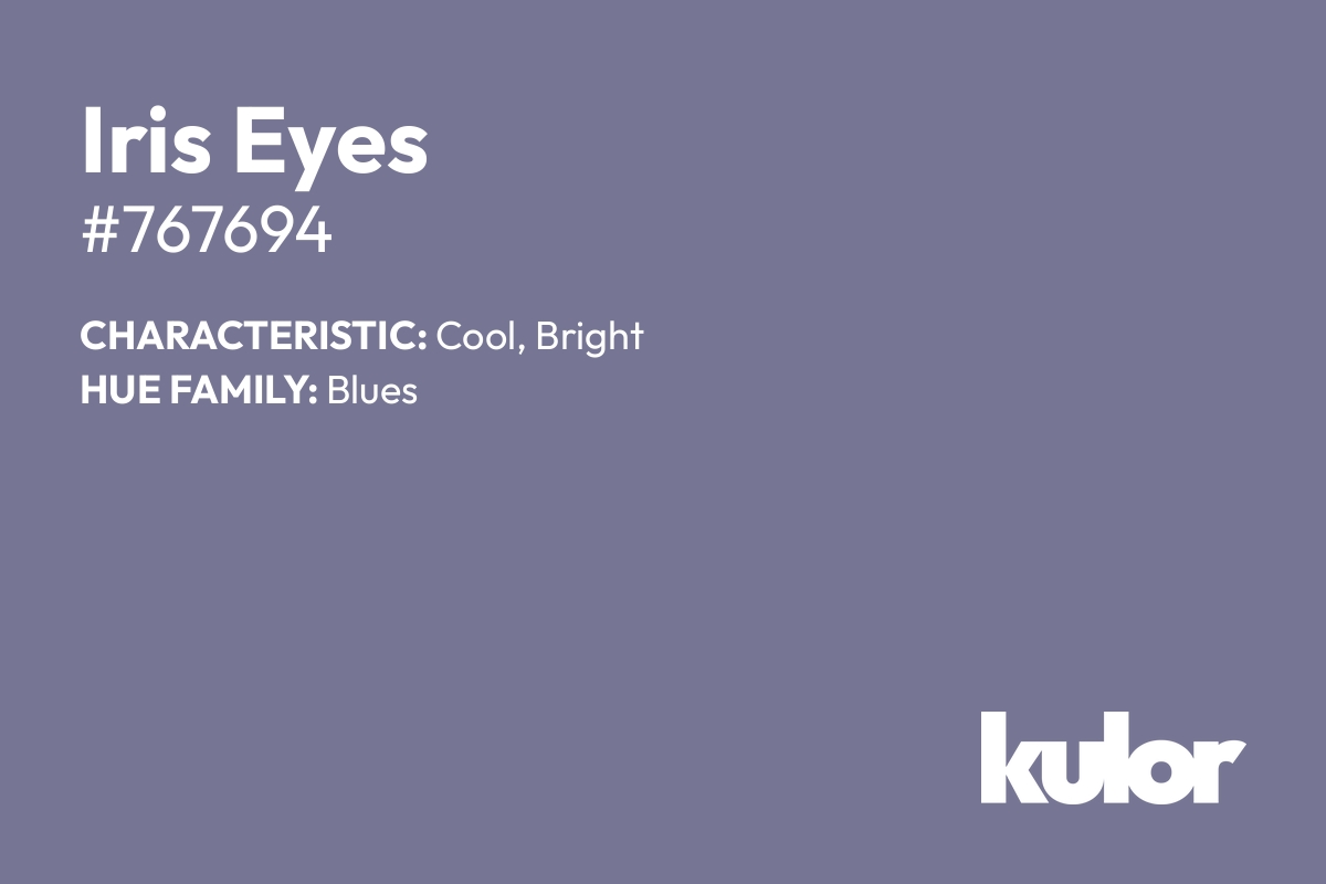 Iris Eyes is a color with a HTML hex code of #767694.