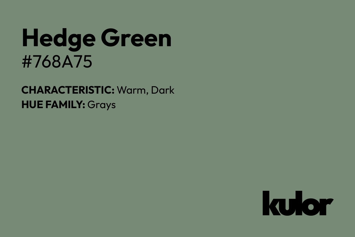 Hedge Green is a color with a HTML hex code of #768a75.